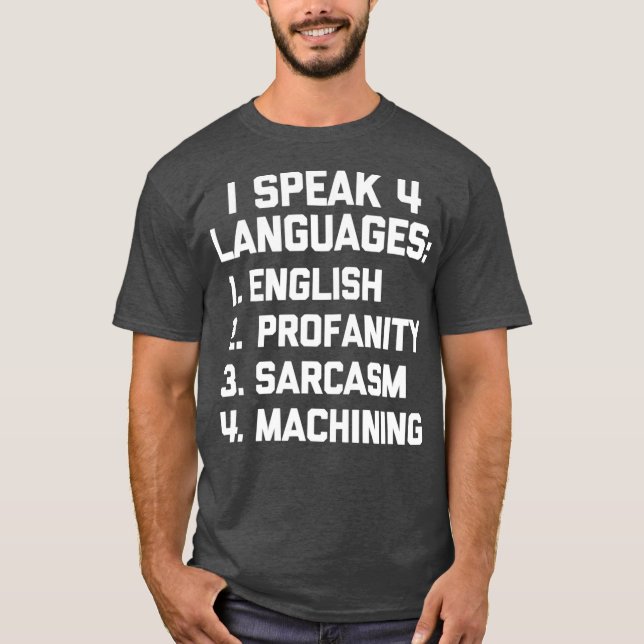 Funny Machinist  CNC Machining Joke Funny T-Shirt (Front)