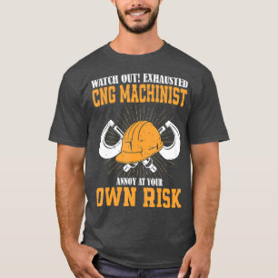 Funny Machinist CNC Operator Machine Gift T-Shirt
