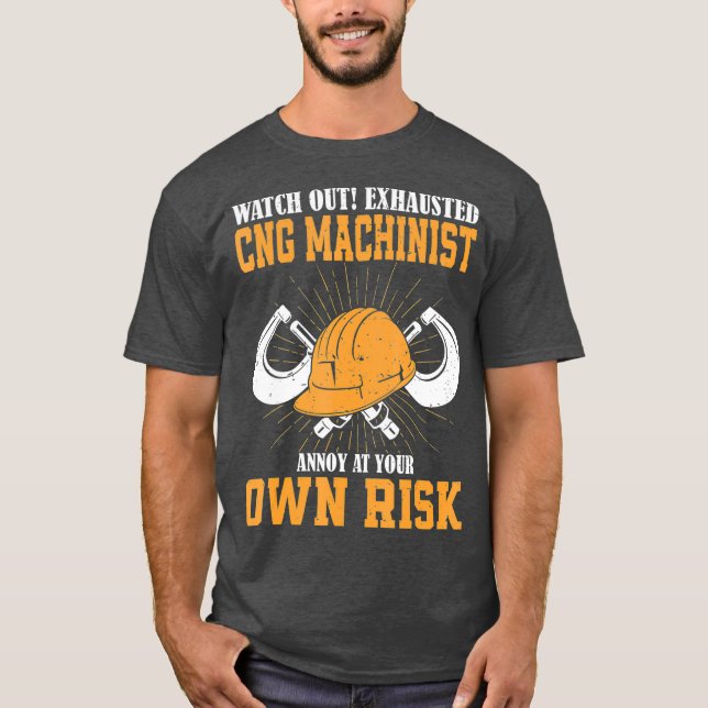 Funny Machinist CNC Operator Machine Gift T-Shirt (Front)