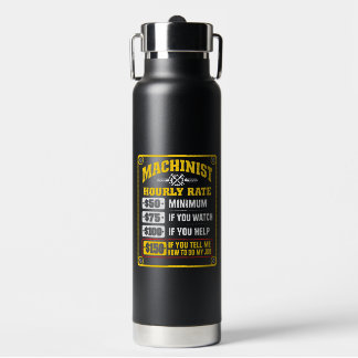 Funny Machinist Hourly Rate Sarcastic Gift Water Bottle