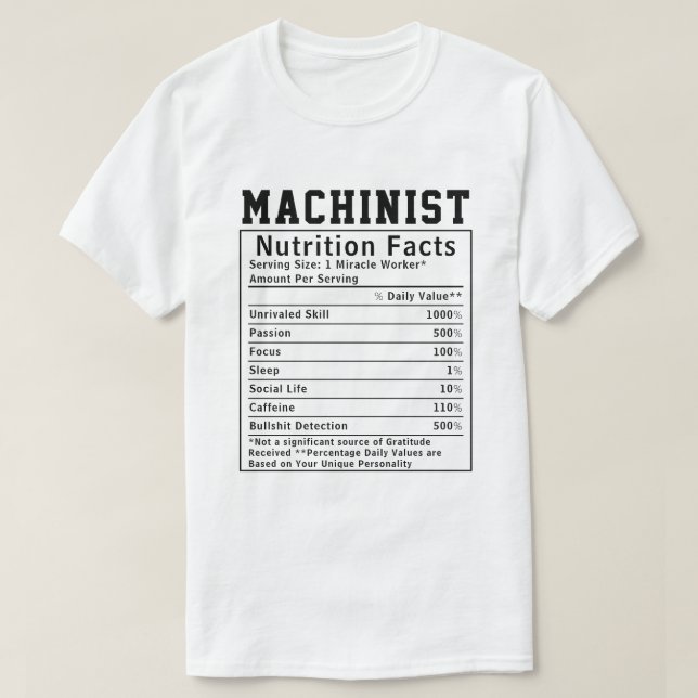 Funny Machinist Nutrition Facts Employee Staff  T-Shirt (Design Front)