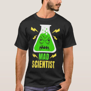 Funny Mad Scientis Kids Men Women Science Teacher T-Shirt