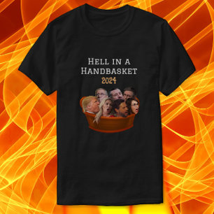 Funny MAGA Republican Hell in a Handbasket 2024-25 T-Shirt
