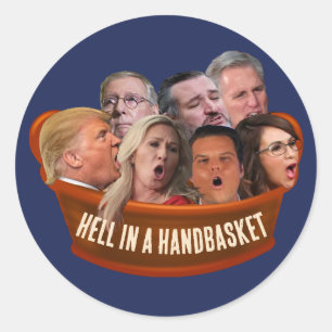 Funny MAGA Republicans Hell in a Handbasket Classic Round Sticker