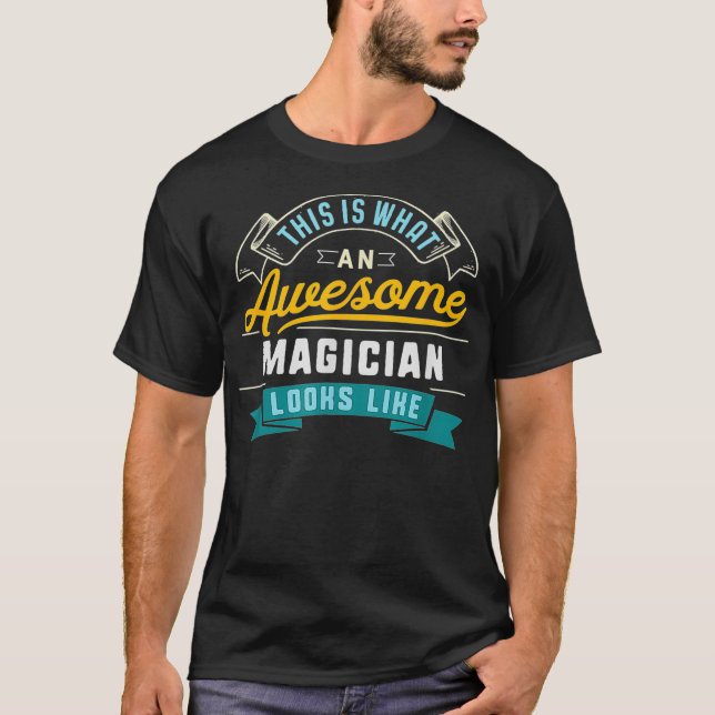 Funny Magician  Awesome Job Occupation Graduation  T-Shirt (Front)