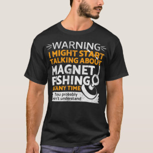 Funny magnet fishing T-Shirt