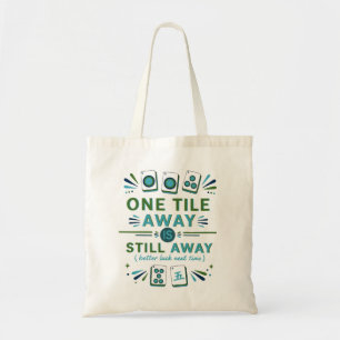 Funny Mahjong One Tile Away Is Still Away Tote Bag