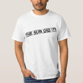 Funny Mail Shirt - The Sub Did It