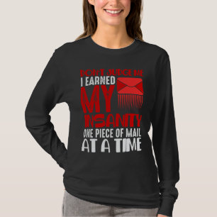 Funny Mailman Humor Insanity Mail Carrier Saying T-Shirt
