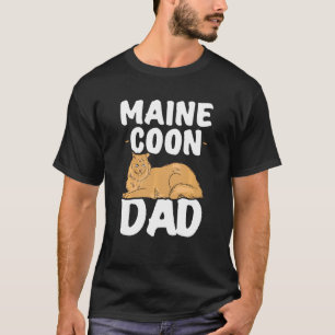 Funny Maine Coon Lover Graphic For Dads And Men Ca T-Shirt