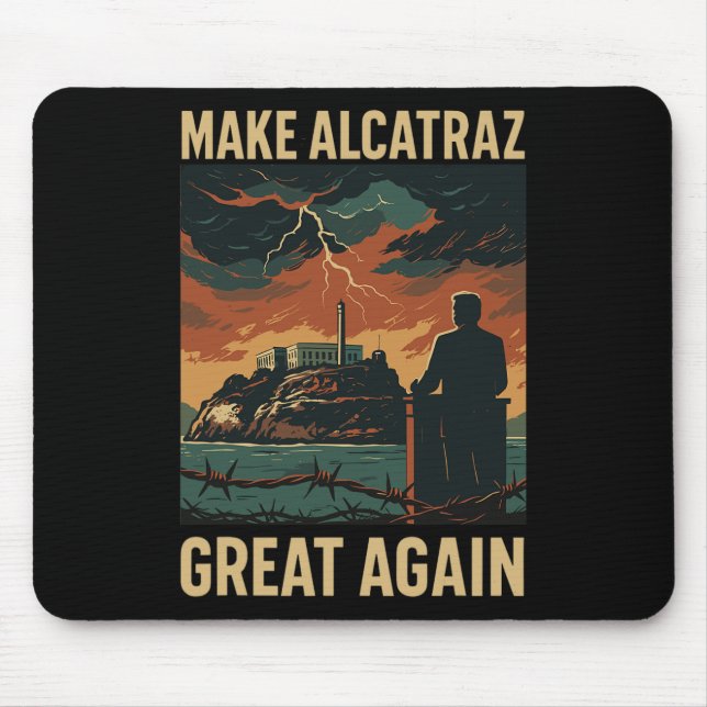 Funny Make Alcatraz Great Again Sf Rock Alcatraz G Mouse Pad (Front)