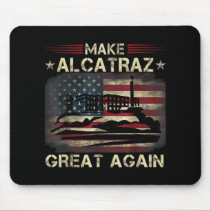 Funny Make Alcatraz Great Again Trump Usa 3 Mouse Pad
