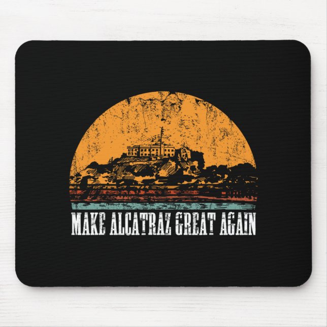 Funny Make Alcatraz Great Trump Usa Historical Sat Mouse Pad (Front)