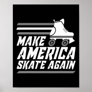 Funny Make America Skate Again Gift Roller Skater Poster