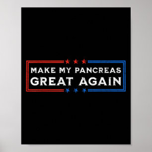 Funny Make My Pancreas Great Again For Diabetes Aw Poster