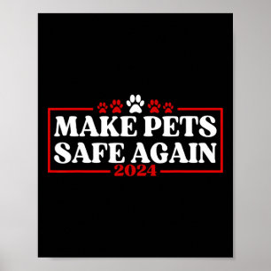 Funny Make Pets Safe Again 2024  Poster