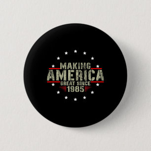 Funny Making America Great Since 1985 Design, 37th 6 Cm Round Badge
