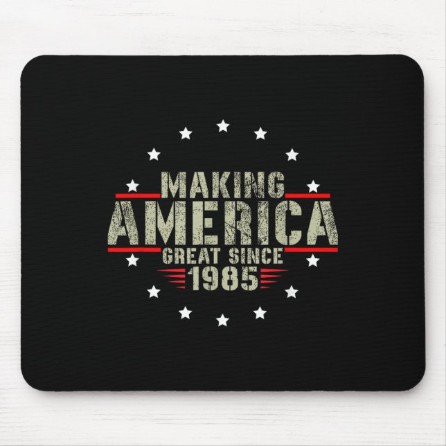 Funny Making America Great Since 1985 Design, 37th Mouse Pad (Front)