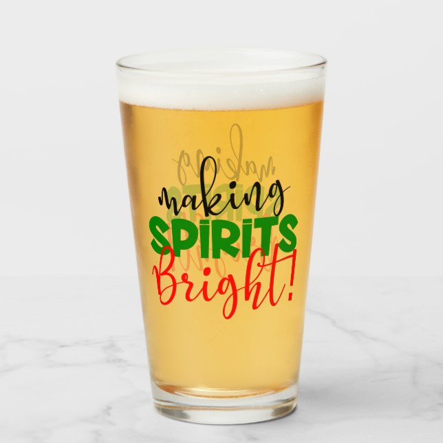 Funny making spirits bright Christmas Holiday Glass (Front Filled)