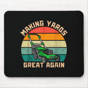 Funny Making Yards Great Again Fathers Day Mower M Mouse Pad