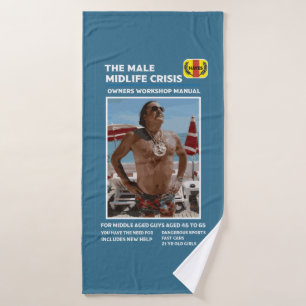 Funny Male Midlife Crisis Gifts  Bath Towel