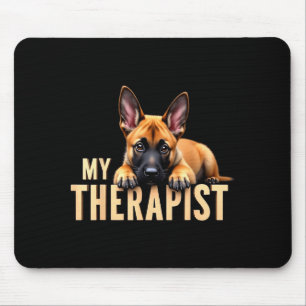 Funny Malinois Puppy My Therast Belgian Shepherd D Mouse Pad