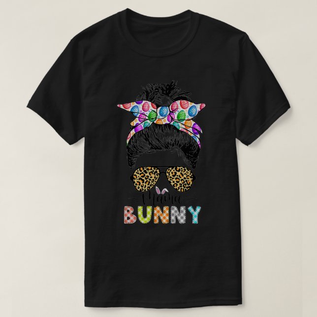 Funny Mama Bunny Leopard Messy Bun Happy Easter Da T-Shirt (Design Front)