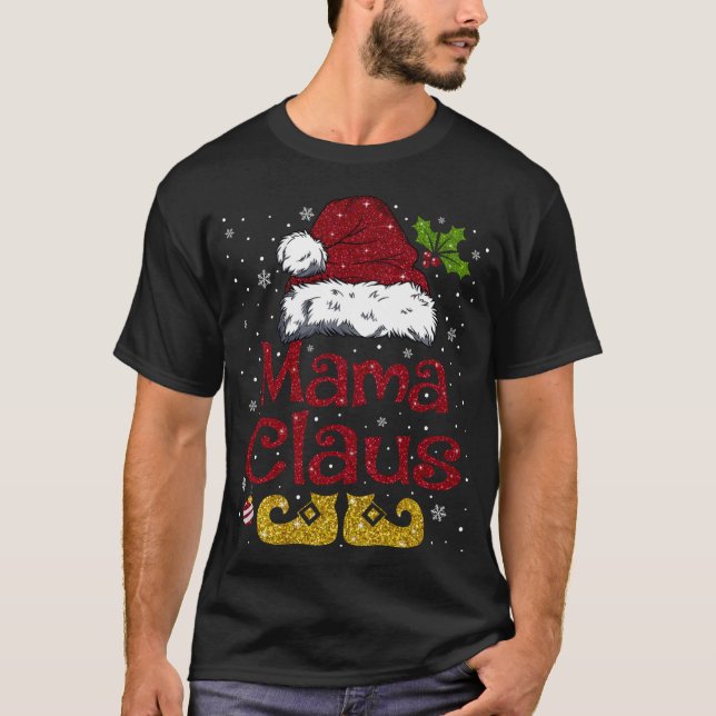 Funny Mama Claus Matching Family Christmas Santa H T-Shirt (Front)