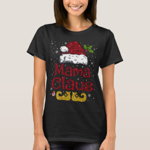 Funny Mama Claus Matching Family Christmas Santa H T-Shirt