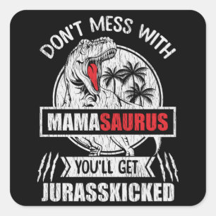 Funny Mama Dinosaur Gift Mamasaurus Mum Gift Square Sticker