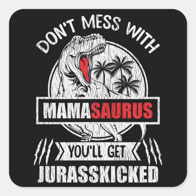 Funny Mama Dinosaur Gift Mamasaurus Mum Gift Square Sticker (Front)