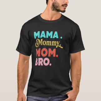 Funny Mama Mummy Mum Bruh Happy Mothers Day Women T-Shirt