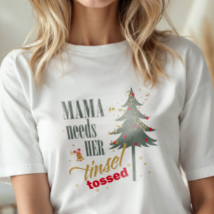 Funny Mama Needs her Tinsel Tossed Wht ID1116 T-Shirt