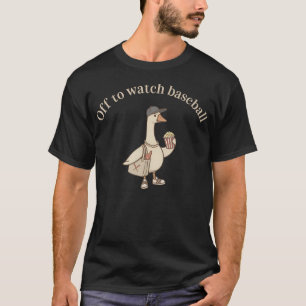 Funny Mama Off To Watch Baseball Silly Goose T-Shirt