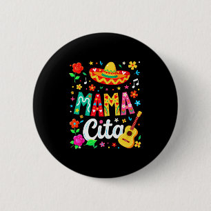 Funny Mamacita Cinco De Mayo Flower Mexican Mama P 6 Cm Round Badge