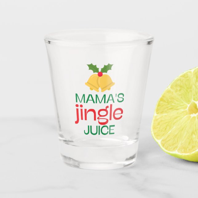 Funny Mama's Jingle Juice Shot Glass (Front)
