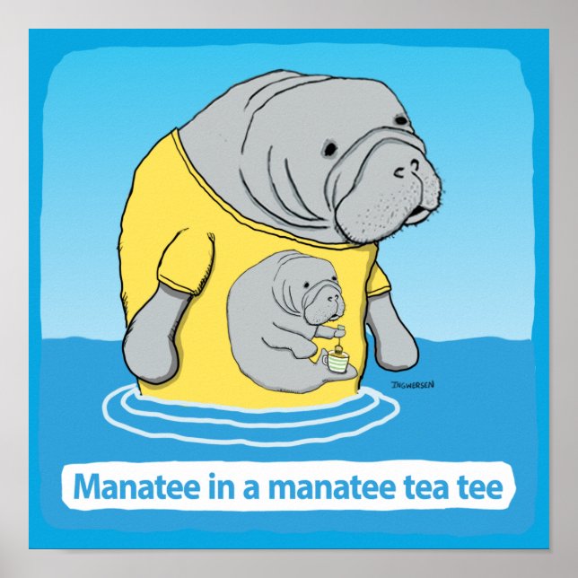 Funny Manatee in a Tea Tee Poster (Front)