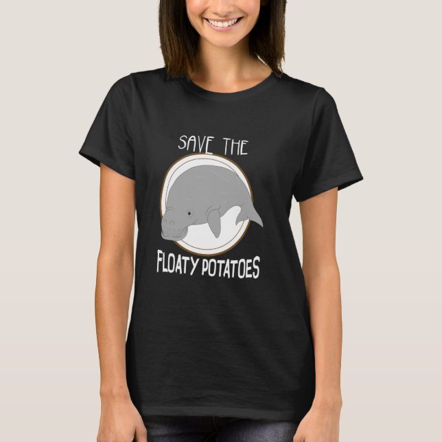 Funny Manatee Save The Floaty Potatoes Manatee T-Shirt (Front)