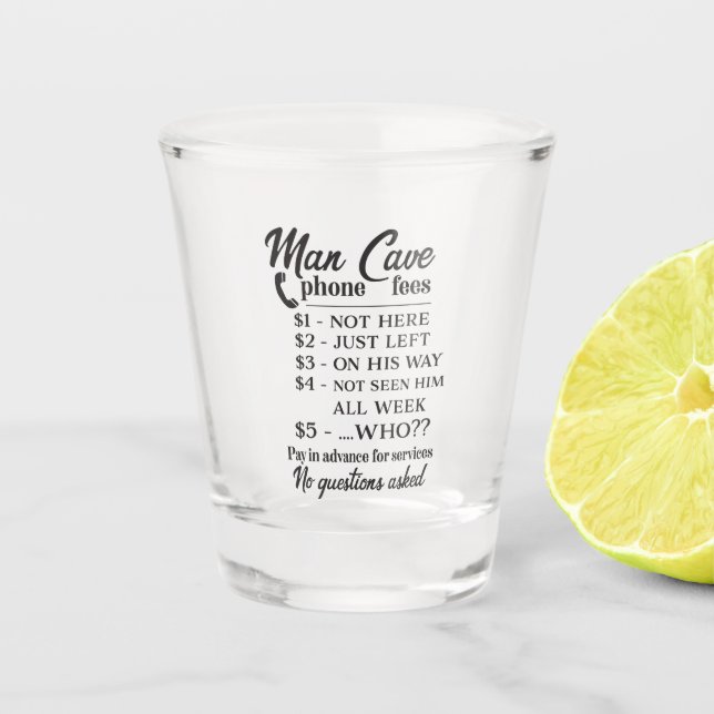 funny mancave phone fees word art shot glass (Front)