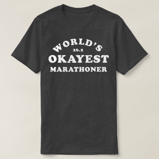 Funny Marathon Running Worlds Okayest Runner Marat T-Shirt (Design Front)