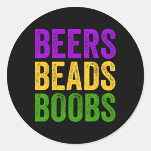 Funny Mardi Gras Beers Beads Breast Tee New Orlean Classic Round Sticker