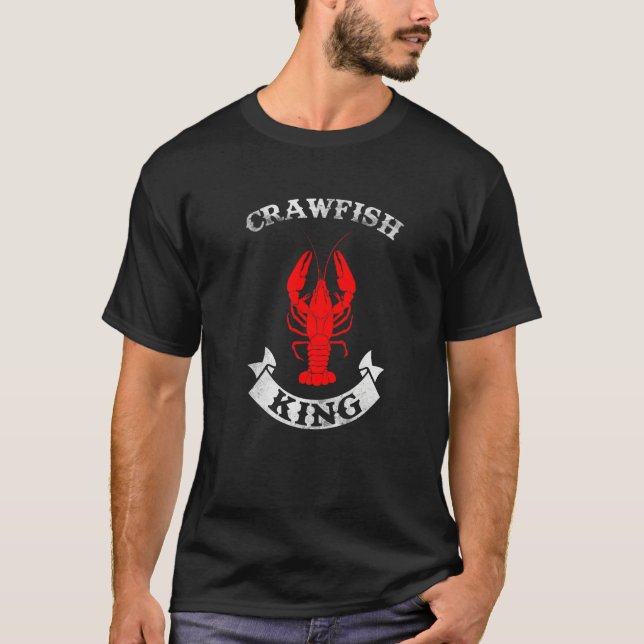 Funny Mardi Gras Cajun Saying Crawfish King Crawfi T-Shirt (Front)