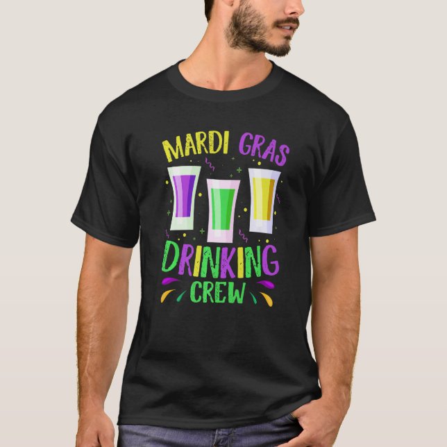 Funny Mardi Gras Drinking Crew Carnival Fat Tuesda T-Shirt (Front)