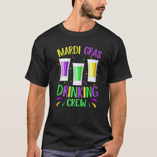 Funny Mardi Gras Drinking Crew Carnival Fat Tuesda T-Shirt (Front)