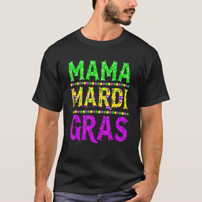 Funny Mardi Gras Mama Carnival Parade Mardi Gras M T-Shirt (Front)