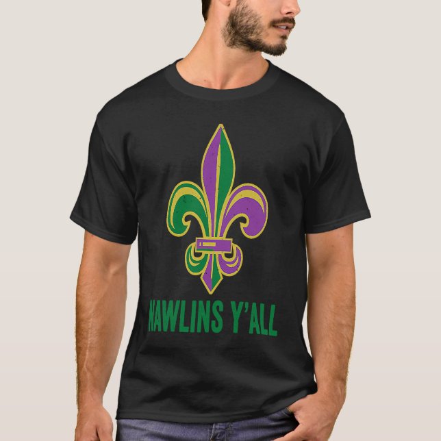 Funny Mardi Gras Nawlins Y'all Bourbon Street New  T-Shirt (Front)