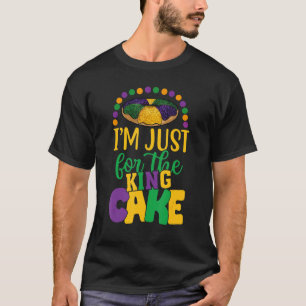 Funny Mardi Gras Quote  I'm Just Here For The King T-Shirt