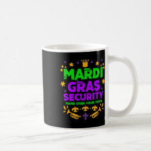 Funny Mardi Gras Security Parade Festival Mardi Gr Coffee Mug