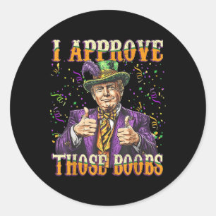 Funny Mardi Gras Usa I Approve Those S Classic Round Sticker
