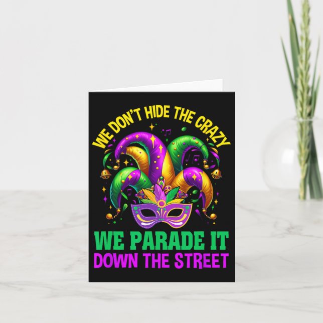Funny Mardi Gras We Don't Hide Crazy Parade Street Card (Front)